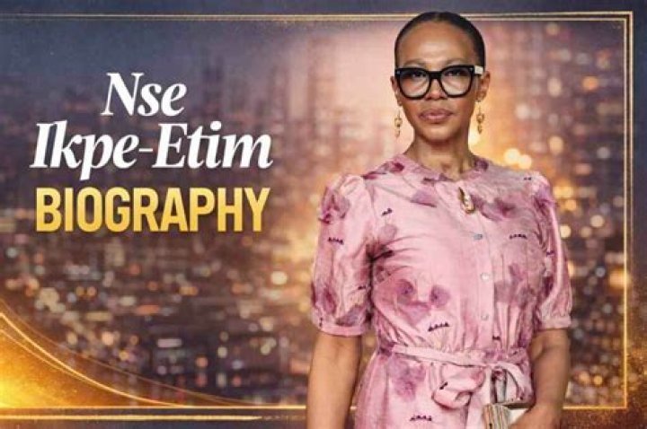 Nse Ikpe-Etim Biography, Age, Height, Husband, Net Worth, Family